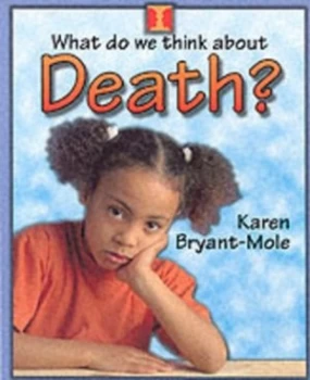 Image of What Do We Think about Death by Karen Bryant-Mole Paperback