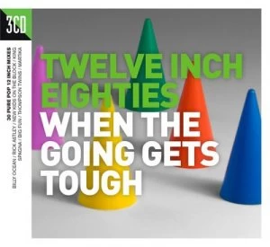 Image of Twelve Inch Eighties When the Going Gets Tough by Various Artists CD Album