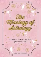 Image of mixology of astrology cosmic cocktail recipes for every sign