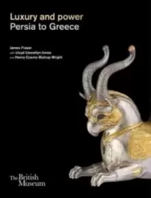 Image of Luxury and power : Persia to Greece
