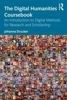 Image of The Digital Humanities CoursebookAn Introduction to Digital Methods for Research and Scholarship