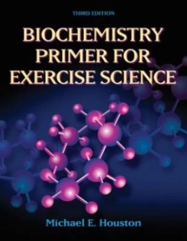Image of Biochemistry Primer for Exercise Science by Michael E Houston Paperback