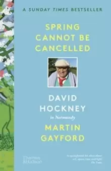 Image of Spring Cannot be Cancelled : David Hockney in Normandy