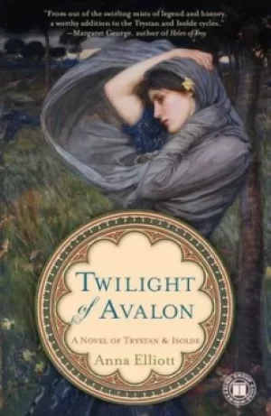 Image of Twilight of Avalon by Anna Elliott