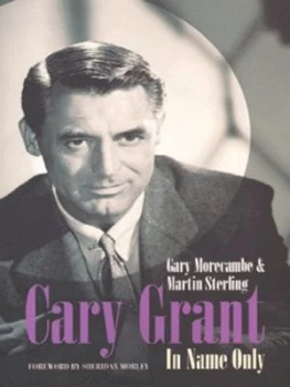 Image of Cary Grant by Gary Morecambe and Martin Sterling Book