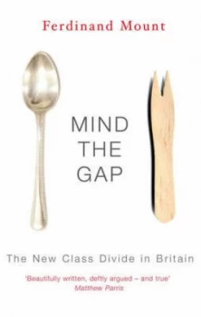Image of Mind the Gap by Ferdinand Mount Paperback