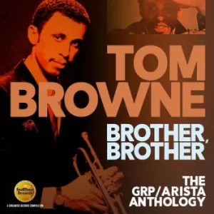Image of Brother Brother The Grp/Arista Anthology by Tom Browne CD Album