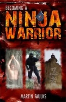 Image of Becoming a Ninja Warrior by Martin Faulks Hardback