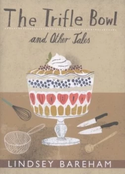 Image of The Trifle Bowl and Other Tales by Lindsey Bareham Hardback
