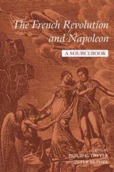 Image of The French Revolution and Napoleon by Philip Dwyer Paperback