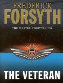 Image of The Veteran by Frederick Forsyth Hardback