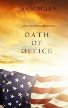 Image of Oath of Office a Luke Stone Thriller-Book no. 2 by Jack Mars Paperback