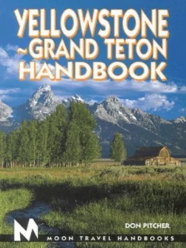 Image of Yellowstone - Grand Teton Handbook by Don Pitcher Paperback