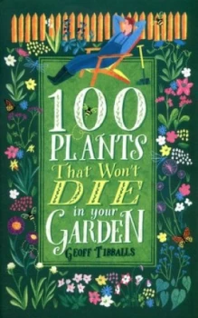 Image of 100 Plants That Wont Die in Your Garden by Geoff Tibballs Book