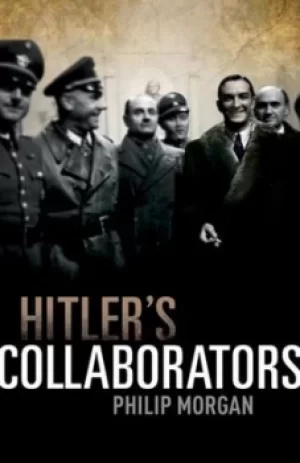 Image of Hitlers collaborators by Philip Morgan