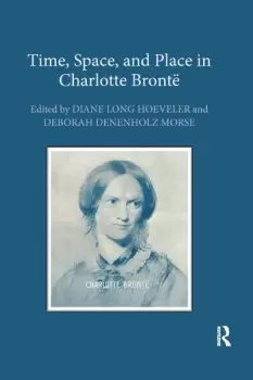 Image of Time Space and Place in Charlotte Bronte