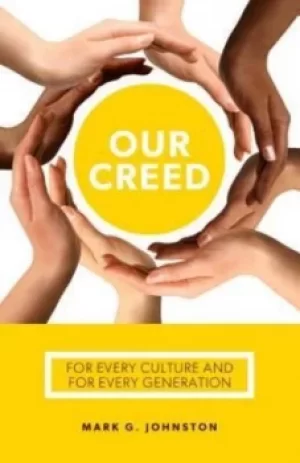 Image of Our creed by Mark G. Johnston