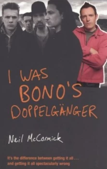 Image of I Was Bonos Doppelgnger by Neil Mccormick Book