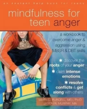 Image of Mindfulness for teen anger by Mark C Purcell
