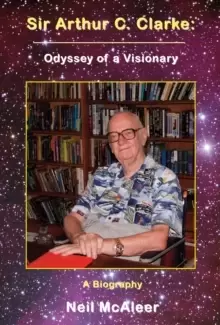 Image of Arthur C. Clarke: : Odyssey of a Visionary