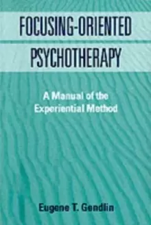 Image of Focusing-Oriented Psychotherapy : A Manual of the Experiential Method