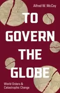 Image of to govern the globe world orders and catastrophic change