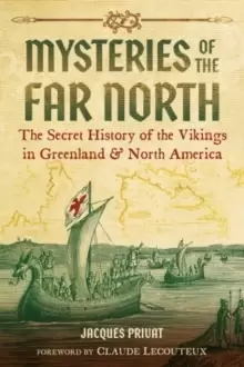 Image of Mysteries of the Far North : The Secret History of the Vikings in Greenland and North America