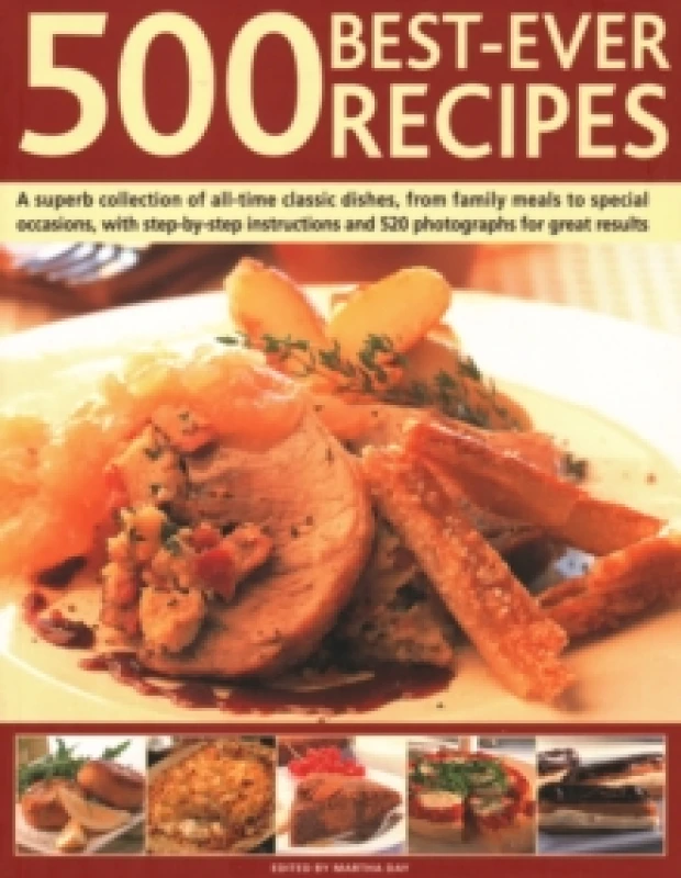 Image of 500 Best-Ever Recipes : A superb collection of all-time favourite dishes, from family meals to special occasions, shown in 500 colour photographs for