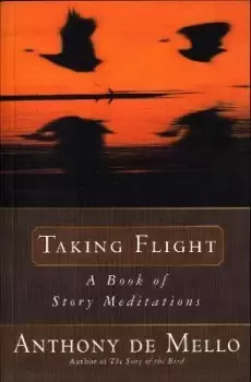 Image of Taking Flight by Anthony De Mello