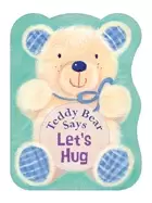 Image of teddy bear says lets hug