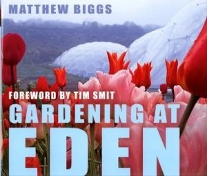 Image of Gardening at Eden by Matthew Biggs Hardback