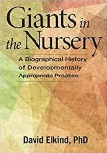 Image of Giants in the Nursery : A Biographical History of Developmentally Appropriate Practice
