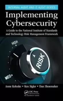 Image of Implementing Cybersecurity : A Guide to the National Institute of Standards and Technology Risk Management Framework