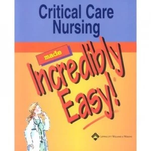 Image of Critical Care Nursing Made Incredibly Easy Paperback