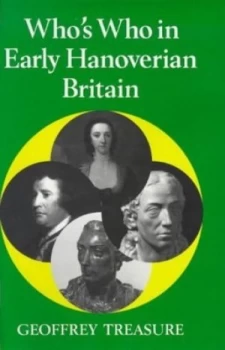 Image of Whos Who in Early Hanoverian Britian by Geoffrey Treasure Paperback