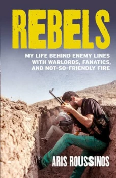 Image of Rebels by Aris Roussinos Book