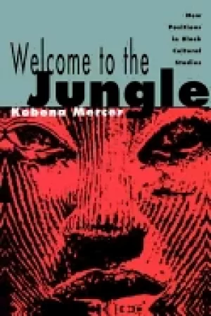 Image of welcome to the jungle new positions in Black cultural studies