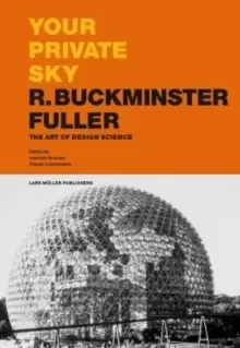 Image of Your Private Sky R Buckminster Fuller: The Art of Design Science