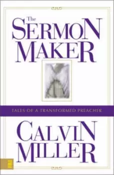Image of The Sermon Maker by Dr Calvin Miller