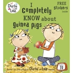 Image of Charlie and Lola: I Completely Know About Guinea Pigs by Penguin Books Ltd (Paperback, 2012)