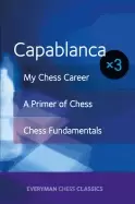 Image of capablanca x3 my chess career chess fundamentals and a primer of chess