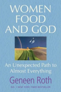 Image of Women Food and God by Geneen Roth Paperback
