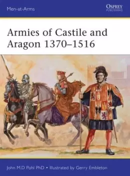 Image of Armies of Castile and Aragon 1370-1516 - John M. D. Pohl - Paperback - Used