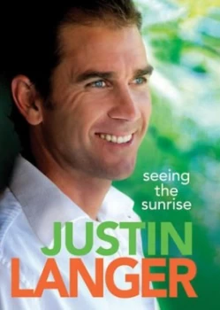 Image of Seeing the Sunrise by Justin Langer Hardback