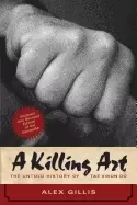 Image of killing art the untold history of tae kwon do updated and revised