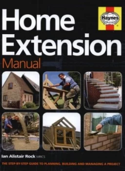 Image of The Home Extension Manual by Ian Alistair Rock and Colin K Dale and Michael Haslam Hardback