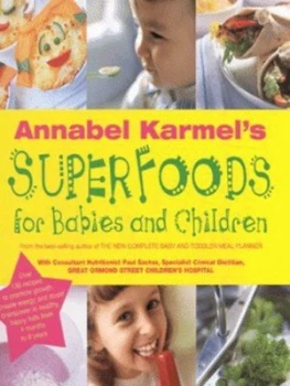 Image of Annabel Karmels Superfoods for Babies and Children by Annabel Karmel Hardback
