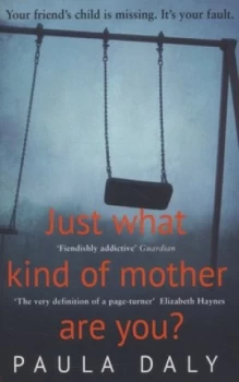 Image of Just What Kind of Mother Are You by Paula Daly Paperback