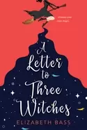 Image of letter to three witches a spellbinding magical romcom