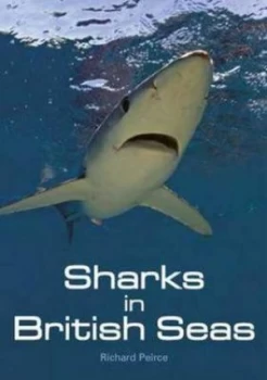 Image of Sharks in British Seas by Richard Peirce Paperback
